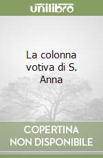 La colonna votiva di S. Anna libro