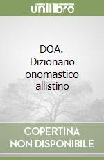 DOA. Dizionario onomastico allistino libro