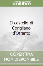 Il castello di Corigliano d'Otranto