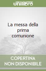 La messa della prima comunione libro