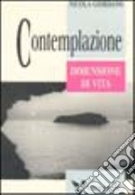 Contemplazione. Dimensione di vita libro