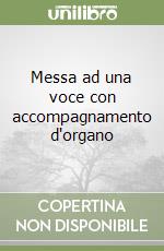 Messa ad una voce con accompagnamento d'organo libro