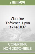 Claudine Thévenet. Lyon 1774-1837