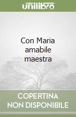 Con Maria amabile maestra libro