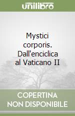 Mystici corporis. Dall'enciclica al Vaticano II