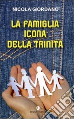 La famiglia icona della Trinità libro