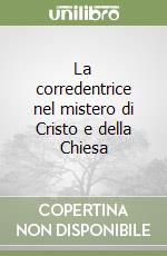 La corredentrice nel mistero di Cristo e della Chiesa libro