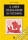 Il liber regularum di Ticonio. Contributo alla lettura libro di Camastra Palma