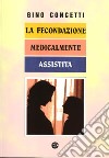 La fecondazione medicalmente assistita libro