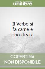 Il Verbo si fa carne e cibo di vita libro