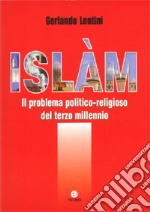 Islàm. Il problema politico-religioso del terzo millennio libro