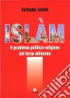 Islàm. Il problema politico-religioso del terzo millennio libro