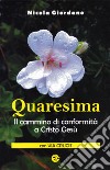 Quaresima. Il cammino di conformità a Cristo Gesù libro