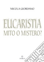 Eucaristia: mito o mistero? libro