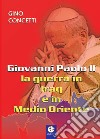 Giovanni Paolo II: la guerra in Iraq e in Medio Oriente libro