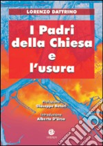 I padri della Chiesa e l'usura. Beni terreni e salvezza eterna libro