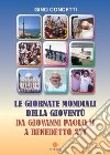 Le giornate mondiali della gioventù. Da Giovanni Paolo II a Benedetto XVI libro di Concetti Gino