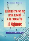 Ti fidanzerò con me nella fedeltà e tu conoscerai il Signore. Lessico quaresimale libro di Marrone Domenico