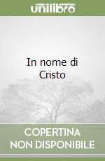 In nome di Cristo libro