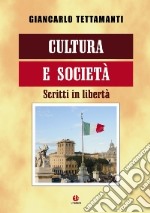 Cultura e società. Scritti in libertà libro