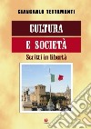 Cultura e società. Scritti in libertà libro di Tettamanti Giancarlo