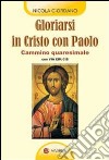 Gloriarsi in Cristo con Paolo. Cammino quaresimale con Via Crucis libro