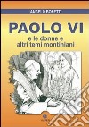 Paolo VI e le donne e altri temi montiniani libro di Bonetti Angelo