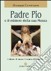 Padre Pio e il mistero della sua messa libro