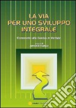 La via per uno sviluppo integrale. Commento alla Caritas in veritate libro