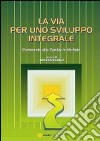 La via per uno sviluppo integrale. Commento alla Caritas in veritate libro di Panico A. (cur.)