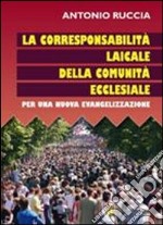 La corresponsione laicale della comunità ecclesiale. Per una nuova evangelizzazione libro