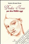 Dodici icone per dire Maria oggi libro