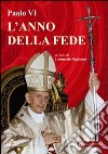 Paolo VI. L'anno della fede libro