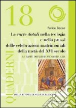 Le Carte Dotali nella teologia e nella prassi delle celebrazioni matrimoniali della metà del XVI secolo. Le Carte Dotali di Canosa di Puglia