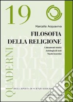 Filosofia della religione. Lineamenti storici. Antologia di testi. Nuclei teoretici libro