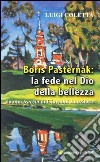 Borìs Pasternàk: la fede nel Dio della bellezza. Da una traccia di Giovanni Lanzilotta libro