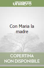 Con Maria la madre libro