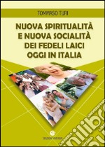 Nuova spiritualità e nuova socialità dei fedeli laici oggi in Italia libro