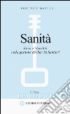 Sanità. Etica e moralità nella gestione dei servizi sanitari libro di Maselli Domenico