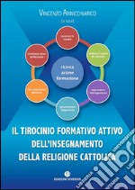 Il tirocinio formativo attivo dell'insegnamento della religione cattolica libro