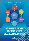 Il tirocinio formativo attivo dell'insegnamento della religione cattolica libro