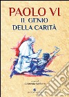Paolo VI il genio della carità libro