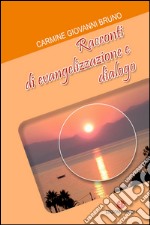 Racconti di evangelizzazione e dialogo libro