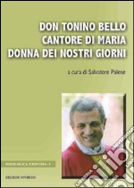 Don Tonino Bello cantore di Maria donna dei nostri giorni libro