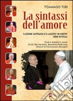 La sintassi dell'amore. L'Azione Cattolica e il laicato «in uscita» oggi in Italia libro