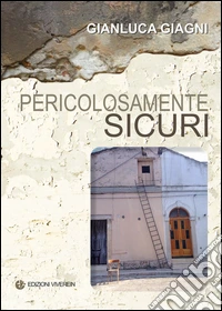 Pericolosamente sicuri