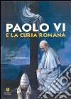 Paolo VI e la Curia romana libro