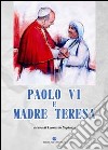 Paolo VI e Madre Teresa libro