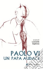 Paolo VI un papa audace libro