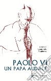 Paolo VI un papa audace libro